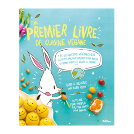 Un Monde Vegan vous propose le livre : Ton premier livre de cuisine végane