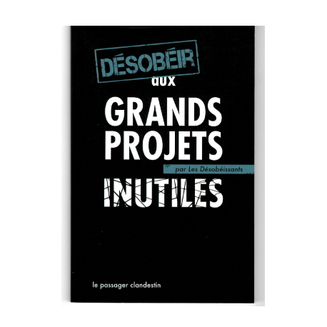 Végami vous propose : Désobéir aux grands projet inutiles