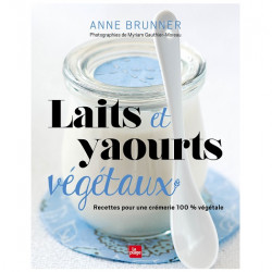 Un monde Vegan vous propose le livre : Laits et yaourts végétaux