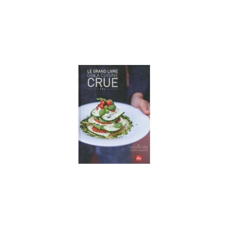 Un monde Vegan vous propose le livre : Le grand livre de la cuisine crue