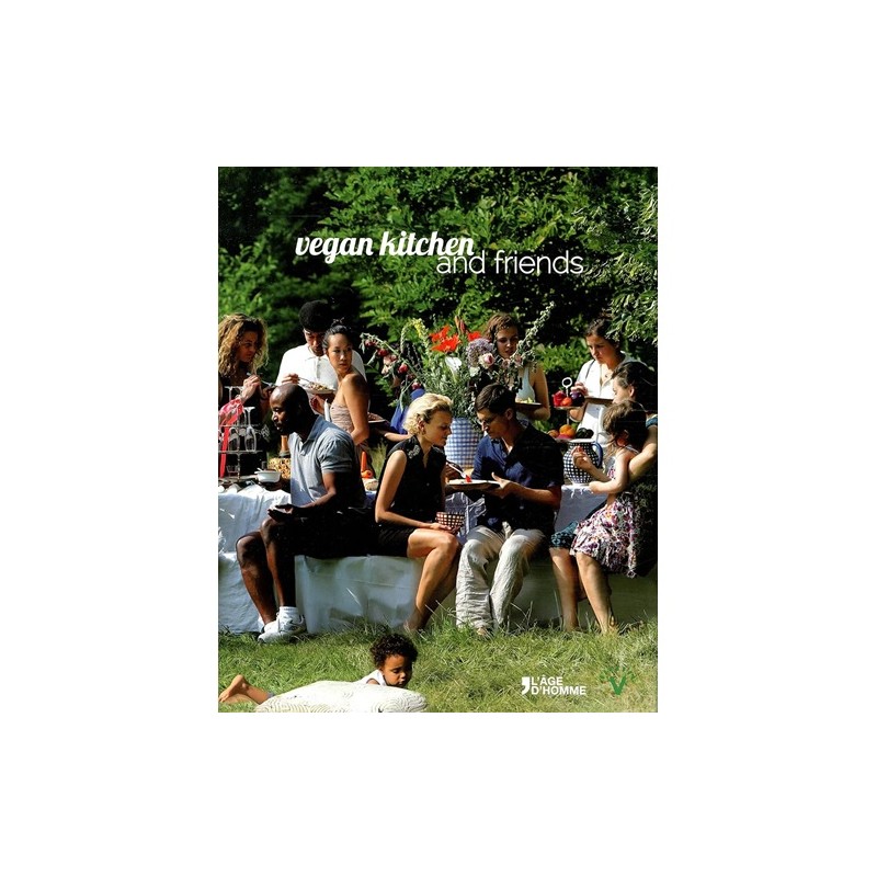 Un Monde Vegan vous propose le livre : Vegan kitchen and friends